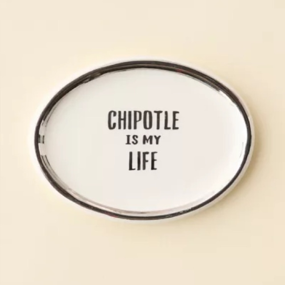 Chipotle Is My Life Ceramic Ring/Trinket Dish - NEVER USED! home decor jewelery